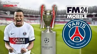 REBUILD PSG JADI JUARA LIGA CHAMPIONS | FM 24 MOBILE