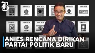 Anies Ungkap Alasan Ogah Gabung Parpol, Disandera Kekuasaan?