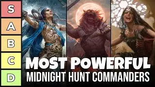 The Most Powerful Commanders of Innistrad Midnight Hunt | Power Tier List | EDH | MTG