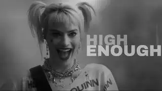Harley Quinn || High Enough