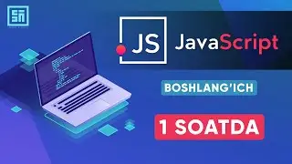 JavaScript va ES6 1 soatda - Boshlang`ich ko`nikmalar