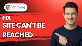 How to Fix Google Chrome Site Can't Be Reached [2026 Full Guide]