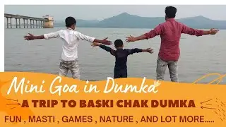 Travel & fun Vlog of BASKI CHAK Dumka || DUMKA का GOA|| Dumka tourist places || Jitsofty