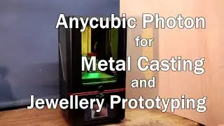 Anycubic Photon, Metal Casting and Jewellery