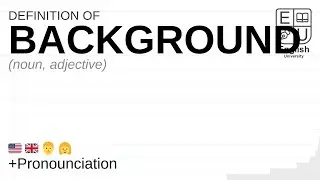BACKGROUND meaning, definition & pronunciation | What is BACKGROUND? | How to say BACKGROUND