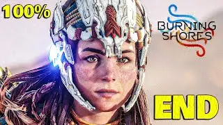 Horizon Forbidden West: Burning Shores DLC 100% Walkthrough ENDING - All Trophies & Collectibles