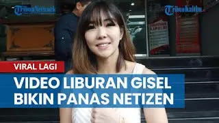 Gisel Kembali Viral, Video Liburannya Buat Geger Netizen