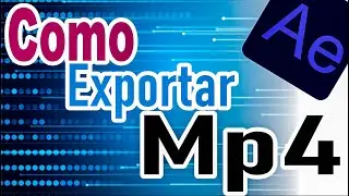 Como Exportar \ Renderizar no Adobe After Effects para MP4 | Passo a Passo | Simples e Rápido