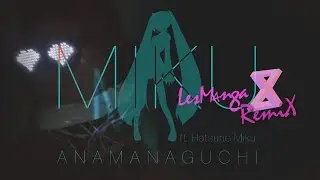 【MV】Anamanaguchi - Miku ft. Hatsune Miku【LeManga 2023 Remix】