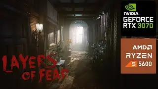 Layers of Fear (Demo) | Unreal Engine 5 | RTX 3070 + Ryzen 5 5600 | Max Settings + RT On | 1440p