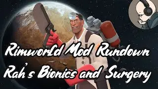 Rah's Bionics and Surgery Expansion - Rimworld Mod Rundown [1.5]