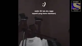 STORY WA TERBARU 2021 || Sadar Diri Aja Aku Ngga Seperti Yang Kamu Idamkan:)