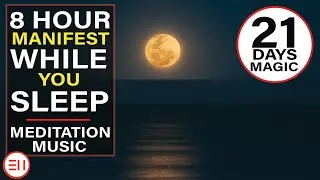 8 Hour Deep Sleep Music - Relax For Sleeping & Meditation | Manifest While You Sleep [21 Day Cycle]