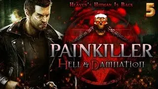 Painkiller Hell & Damnation Co-op Прохождение Часть 5 (с JackMontirovka)