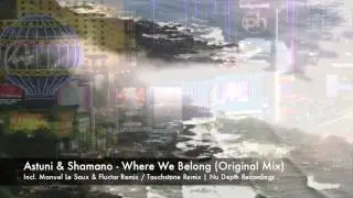 Astuni & Shamano - Where We Belong (Original Mix) [Nu Depth, 2013]
