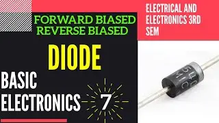 Diode |Forward Biased And Reverse Biased | Electrical and Electronics|3rd semester|basic electronics