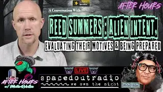 What’s the Actual Alien Intent or Motives? w/ Reed Summers
