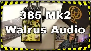 385 Mk 2 Walrus Audio : le grain de l'overdrive à la Filmosound au format pédale (version intégrale)