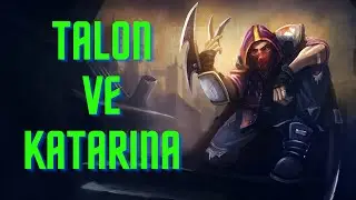TALON VE KATARINA OYNADIM | GÜZEL LOL MAÇLARI
