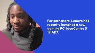 Lenovo unveils IdeaCentre 5 17IAB7 Gaming PC with 12th generation Intel processors