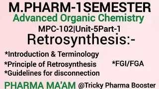Retrosynthesis|FGI&FGA|Principle|Guidelines|MPC102|U5-P1 