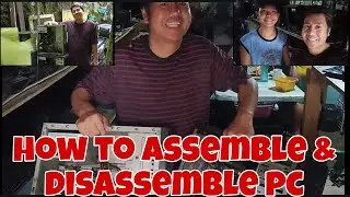 HOW TO ASSEMBLE & DISASSEMBLE PC PARA SA SCHOOL NI NATHAN SUBJECT CSS #karevealjomelcasTULO