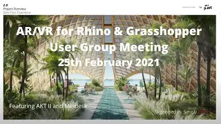 AR/VR for Rhino 3D and Grasshopper User Group Meeting - 25th February 2021