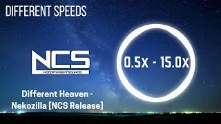 (Different Speeds) Different Heaven - Nekozilla [NCS Release]