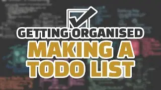 Getting Organised: Making a //TODO list