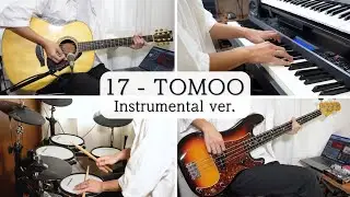 【Instrumental ver.】17 - TOMOO (Band Cover)