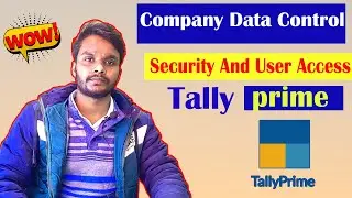Tally Security Control | How To Use Security Control In Tally Prime | Tally Data Protect