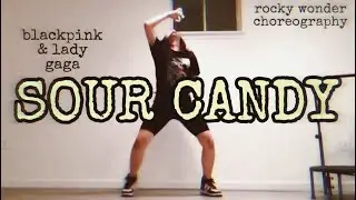 Sour Candy - BLACKPINK & Lady Gaga | Rocky Wonder Choreography | Remix Ver.