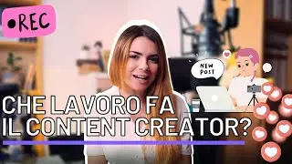 CHE LAVORO FA IL CONTENT CREATOR?
