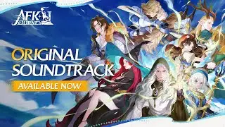 AFK Journey Original Soundtrack