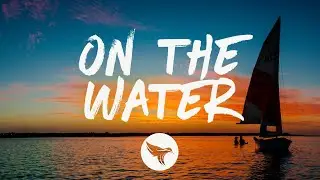 James Barker Band - On the Water (feat. Dalton Dover) (Lyrics)