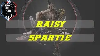RAISY vs Spart1e | ESWC | 2017 | Semifinals