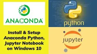 How to Install & Setup Anaconda Python, Jupyter Notebook and Spyder on Windows 10 