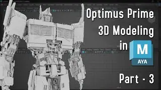 Transforming Dreams into Reality: 3D Modeling Optimus Prime in Autodesk Maya | Part-3 | 