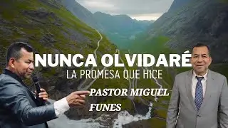 Pastor Miguel Funes tm . No te olvides de la promesa 