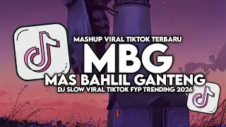 DJ MBG MAS BAHLIL GANTENG SLOW VIRAL TIKTOK FULL SONG MAMAN FVNDY 2026
