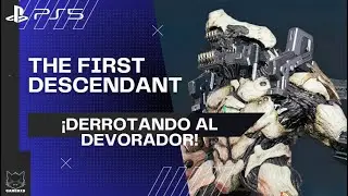 ¡Derrotando al DEVORADOR! | The First Descendant Gameplay