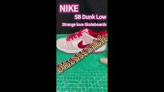 Disassemble A Pair $100 Lovers Shoes Nike SB Dunk Low Strange Love Skateboards #nike  #sbdunklow