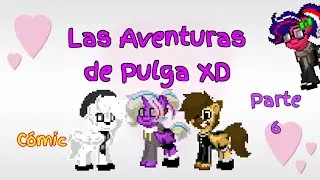 Las Aventuras de Pulga XD - Parte 6