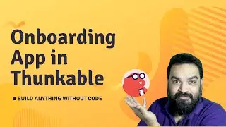 Build an Onboarding Experience using Thunkable | No Code Tutorials