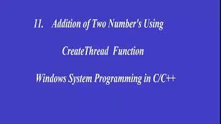 11. Addition of Two No's - CreateThread - Windows System Programming in C/C++