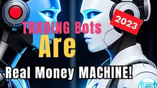 Trading bots Are  Real Money Making Machine 2023.