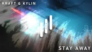 KRAFT & Kylin - Stay Away [BASS BOOSTED]