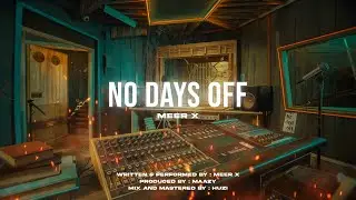NO DAYS OFF - MEER X (Official Lyrical Video) | Prod. by Maazy