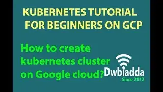 how to create kubernetes cluster in google cloud gcp | kubernetes tutorial