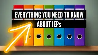 Individualized Education Program (IEP) - Everything You Need to Know About the Process 